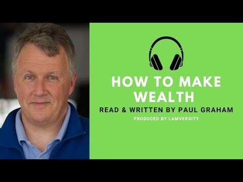 Wealth – How To Make Wealth – Paul Graham